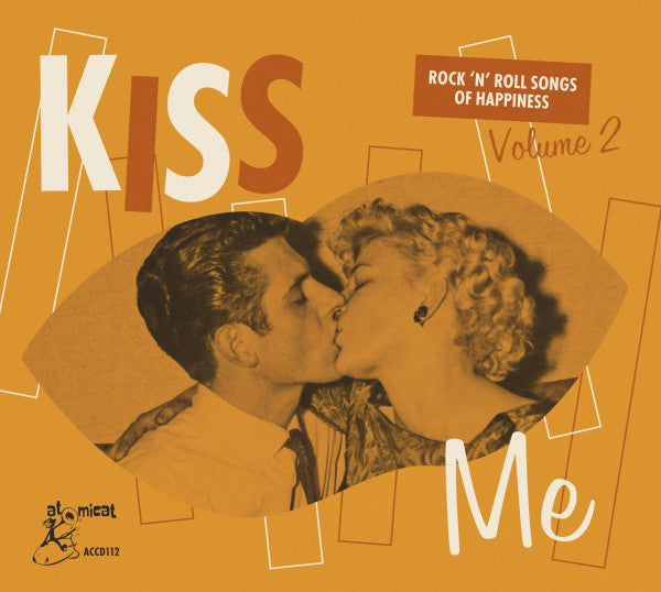 Various : Kiss Me - Rock 'N' Roll Songs Of Happiness Volume 2 (CD, Comp)