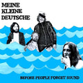 Meine Kleine Deutsche : Before People Forget Sound (LP, Album)