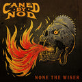 Caned By Nod : None The Wiser (CD, Album)