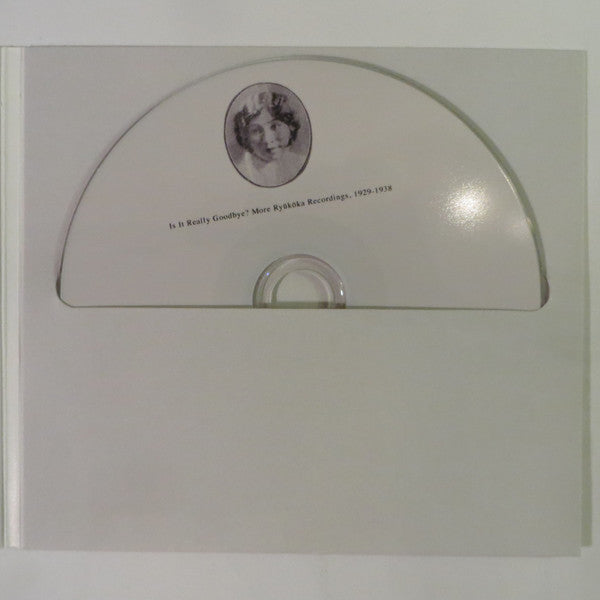 Various : Is It Really Goodbye? More Ryūkōka Recordings, 1929​-​​1938 (CDr, Comp)