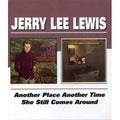 Jerry Lee Lewis : Another Place Another Time / She Still Comes Around (CD, Comp)