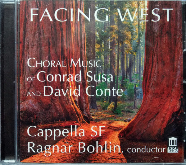 Cappella SF, Ragnar Bohlin : Facing West - Choral Music Of Conrad Susa And David Conte (CD, Album)