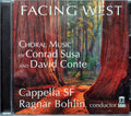 Cappella SF, Ragnar Bohlin : Facing West - Choral Music Of Conrad Susa And David Conte (CD, Album)