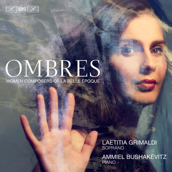 Ammiel Bushakevitz, Laetitia Grimaldi : Ombres: Compositrices de La Belle Époque (SACD, Hybrid, Multichannel, Album)