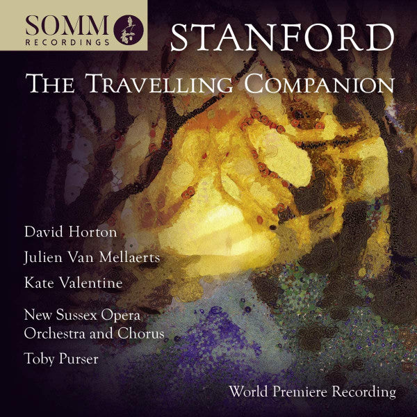 Charles Villiers Stanford, David Horton (6), Julien Van Mellaerts, Kate Valentine, New Sussex Opera Orchestra And New Sussex Opera Chorus, Toby Purser : The Travelling Companion (2xCD, Album)