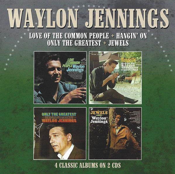 Waylon Jennings : Love Of The Common People + Hangin' On + Only The Greatest + Jewels (2xCD, Comp)