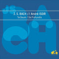 Johann Sebastian Bach, André Isoir : Te Deum / De Profundis (CD, Album)