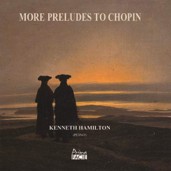 Frédéric Chopin, Kenneth Hamilton (3) : More Preludes To Chopin (CD, Album)