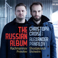 Christoph Croisé, Alexander Panfilov, Sergei Rachmaninoff, Dmitri Shostakovich, Sergei Prokofiev, Родион Щедрин : The Russian Album (CD, Album)