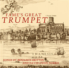 Benjamin Britten, David Owen Norris : Fame's Great Trumpet: Songs By Benjamin Britten And David Owen Norris (CD, Album)