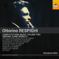 Ottorino Respighi - Giovanna Gatto : Complete Piano Music, Volume Two: Original Piano Works II (CD, Album)