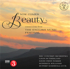 BBC Concert Orchestra, Gavin Sutherland (3), David Owen Norris, Roderick Williams (3), Owain Arwel Hughes, Rupert Marshall Luck : Now Comes Beauty  	 (2xCD, Album)