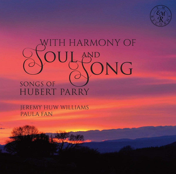 Charles Hubert Hastings Parry, Jeremy Huw Williams, Paula Fan : With Harmony Of Soul And Song (CD, Album)