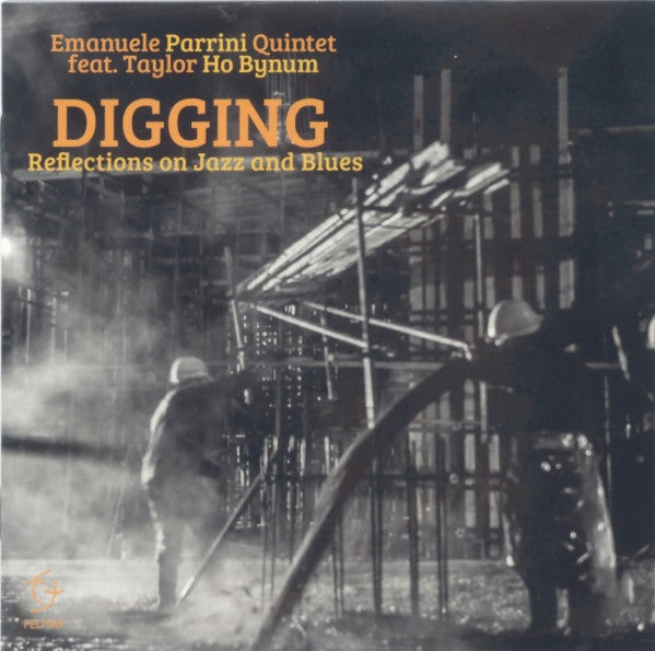 Emanuele Parrini Quintet Feat. Taylor Ho Bynum : Digging (Reflections On Jazz And Blues) (CD, Album)