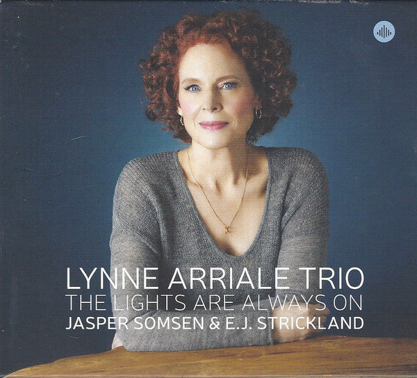 The Lynne Arriale Trio, Jasper Somsen & E.J. Strickland : The Lights Are Always On (CD, Album)