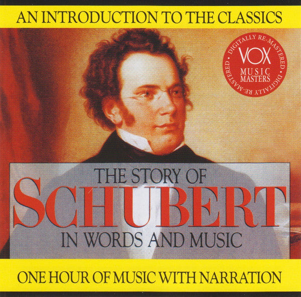Franz Schubert : The Story Of Schubert In Words And Music (CD, Comp, RE)