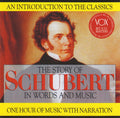 Franz Schubert : The Story Of Schubert In Words And Music (CD, Comp, RE)