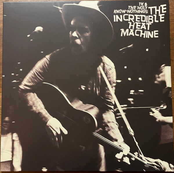 TK & The Holy Know-Nothings : The Incredible Heat Machine (LP, Album)