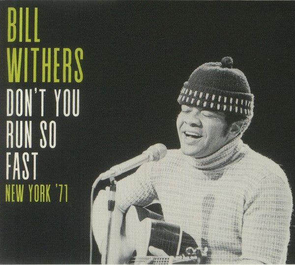 Bill Withers : Don't You Run So Fast (New York '71) (CD, Unofficial, Gat)