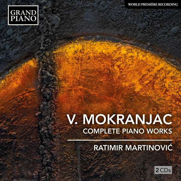 Vasilije Mokranjac, Ratimir Martinović : Complete Piano Works (2xCD, Album)