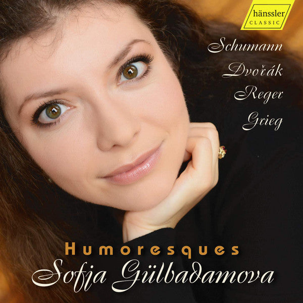 Robert Schumann, Antonín Dvořák, Max Reger, Edvard Grieg, Sofja Gülbadamova : Humoresques (CD, Album)