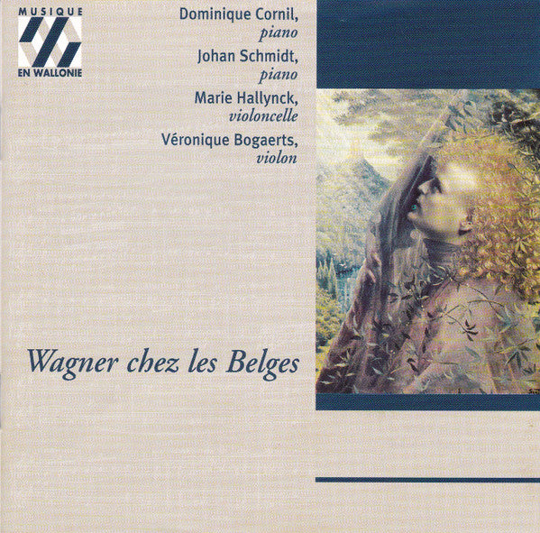 Jacques Gregoir Et Adrien-François Servais, Jean-Louis Gobbaerts, Eduard Lassen, Jean-Baptiste Singelée, Franz Liszt, Dominique Cornil, Johan Schmidt, Marie Hallynck, Véronique Bogaerts : Wagner Chez Les Belges (CD, Comp)