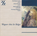 Jacques Gregoir Et Adrien-François Servais, Jean-Louis Gobbaerts, Eduard Lassen, Jean-Baptiste Singelée, Franz Liszt, Dominique Cornil, Johan Schmidt, Marie Hallynck, Véronique Bogaerts : Wagner Chez Les Belges (CD, Comp)