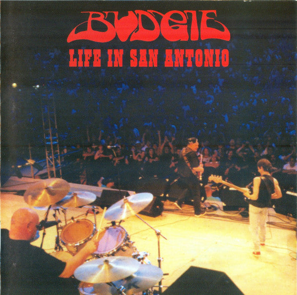 Budgie : Life In San Antonio (CD)