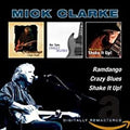 Mick Clarke (5) : Ramdango / Crazy Blues / Shake It Up (2xCD, Comp, RM)