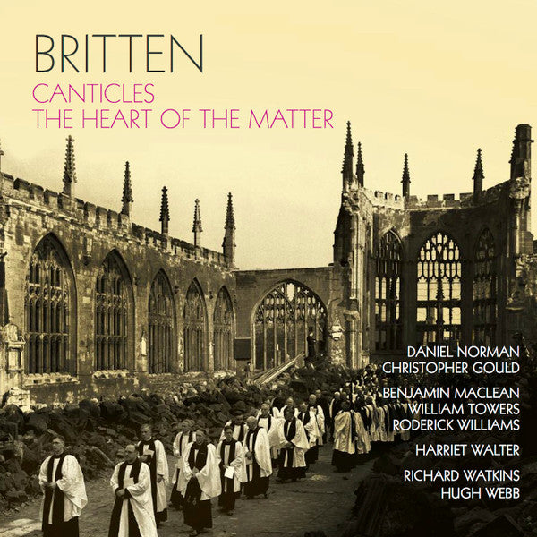 Benjamin Britten : Canticles ; The Heart Of The Matter (CD, Album)