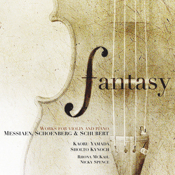 Kaoru Yamada, Sholto Kynoch, Rhona McKail, Nicky Spence : Fantasy: Works For Violin And Piano (CD, Album)