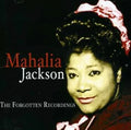 Mahalia Jackson : The Forgotten Recordings (2xCDr, Comp)