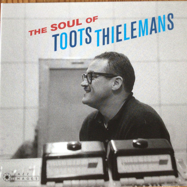 Toots Thielemans : The Soul Of Toots Thielemans (CD, Album, RE, RM)