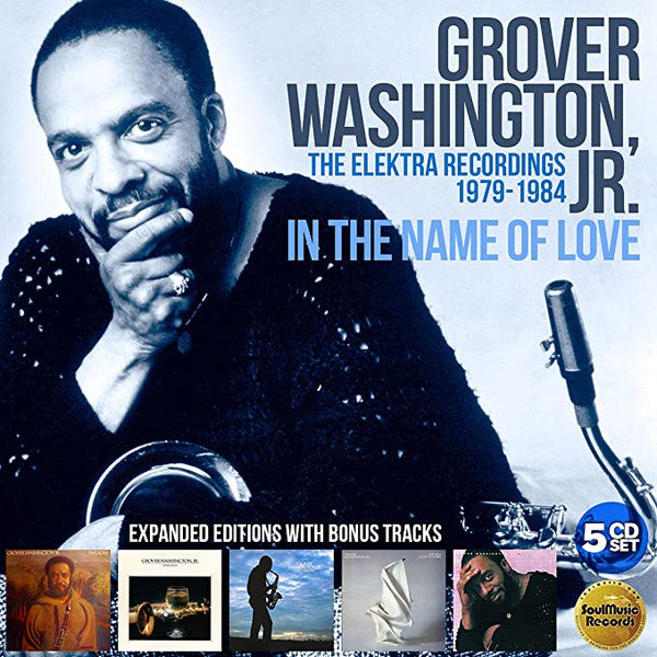 Grover Washington, Jr. : In The Name Of Love (The Elektra Recordings 1979-1984) (CD, Album, RE, Exp + CD, Album, RE, Exp + CD, Albu)