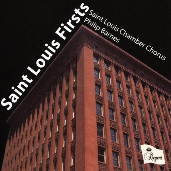 The Saint Louis Chamber Chorus, Philip Barnes : Saint Louis Firsts (CD, Album)