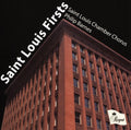 The Saint Louis Chamber Chorus, Philip Barnes : Saint Louis Firsts (CD, Album)