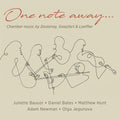 Juliette Bausor, Daniel Bates, Matthew Hunt (2), Adam Newman (2), Olga Jegunova : One Note Away … (CD, Album)