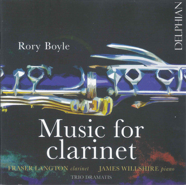 Rory Boyle, Fraser Langton, James Willshire, Trio Dramatis, Rosalind Ventris : Rory Boyle - Music For Clarinet (CD)