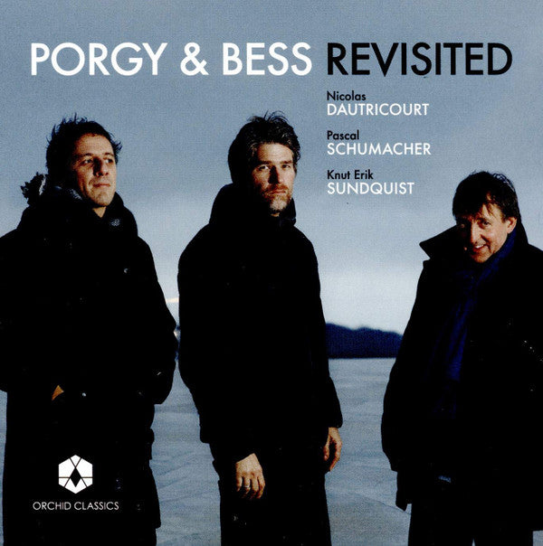 Nicolas Dautricourt, Pascal Schumacher, Knut Erik Sundquist : Porgy & Bess Revisited (CD, Album)