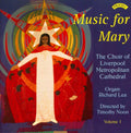 The Liverpool Metropolitan Cathedral Choir, Richard Lea, Timothy Noon : Music For Mary Volume 1 (CD, Album)