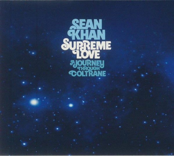 Sean Khan : Supreme Love (A Journey Through Coltrane) (CD, Album)