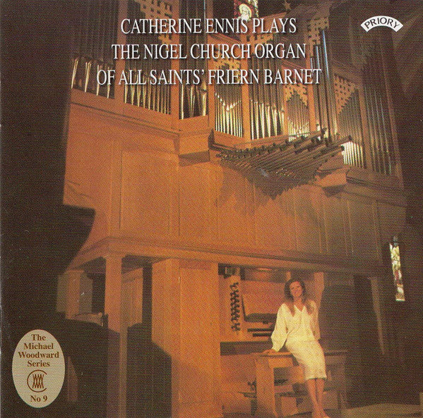 Catherine Ennis : The Nigel Church Organ Of All Saints' Friern Barnet (CD, Album, RE, RM)