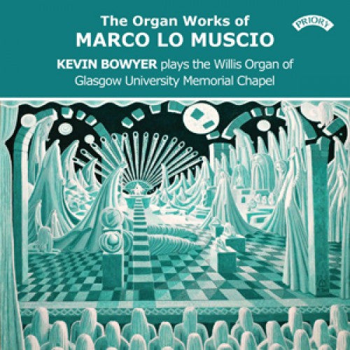 Marco Lo Muscio, Kevin Bowyer : The Organ Works Of Marco Lo Muscio  (CD, Album)