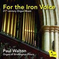 Paul Walton (3) : For The Iron Voice: 21st Century Organ Music (CD, Album)