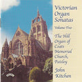 John Kitchen (2) : Victorian Organ Sonatas: Volume Two (CD, Album)