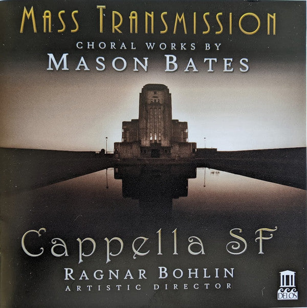 Mason Bates, Cappella SF, Ragnar Bohlin : Mass Transmission. Choral Works by Mason Bates (CD, Album)