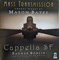 Mason Bates, Cappella SF, Ragnar Bohlin : Mass Transmission. Choral Works by Mason Bates (CD, Album)