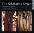 Timothy Byram-Wigfield : The Kelvingrove Organ: Overture Transcriptions (CD, Album)