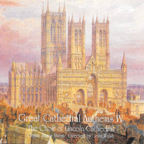 Lincoln Cathedral Choir, James Vivian Directed By Colin Walsh : Great Cathedral Anthems IV (CD, Album)
