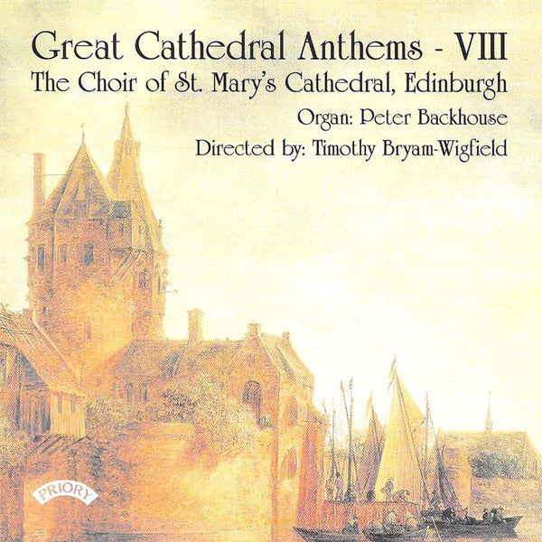 Choir Of St. Mary's Cathedral, Edinburgh, Peter Backhouse Directed By Timothy Byram-Wigfield : Great Cathedral Anthems VIII (CD, Album)